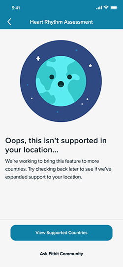 Meddelande i Fitbit-appen som säger: Oj, det här stöds inte på din plats ... Vi arbetar för att ta den här funktionen till fler länder. Försök att komma tillbaka senare för att se om vi har utökat supporten till din plats.